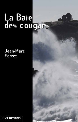 Livrenpoche : Baie des cougars - Jean-Marc Perret - Livre
