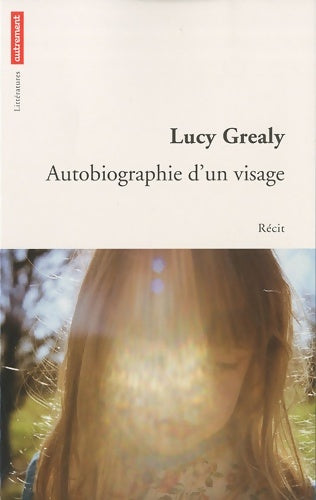 Livrenpoche : Autobiographie d'un visage - Lucy Grealy - Livre