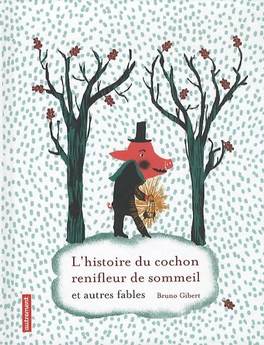 Livrenpoche : L'Histoire du cochon renifleur de sommeil - Bruno Gibert - Livre