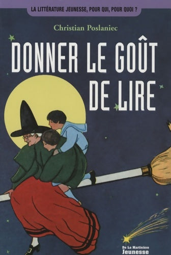 Livrenpoche : Donner le goût de lire : Des animations pour faire découvrir aux jeunes le plaisir de la lecture - Christian Poslaniec - Livre