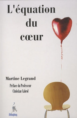 Livrenpoche : L'équation du coeur - Martine Legrand - Livre