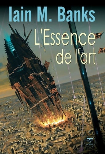 Livrenpoche : L'essence de l'art - Iain Banks - Livre