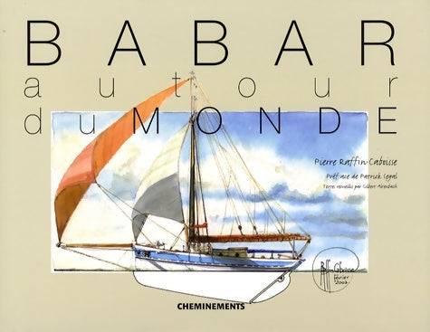 Livrenpoche : Babar autour du monde : 100 aquarelles du rêve à la réalité - Pierre Raffin-caboisse - Livre