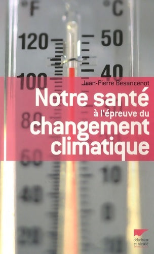 Livrenpoche : Notre santé à l'épreuve du changement climatique - Jean-Pierre Besancenot - Livre