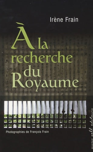 Livrenpoche : À la recherche du royaume - Irène Frain - Livre