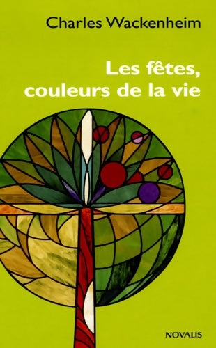 Livrenpoche : Les fêtes couleurs de la vie - Charles Wackenheim - Livre