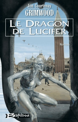 Livrenpoche : Le Dragon de Lucifer - Jon Courtenay Grimwood - Livre
