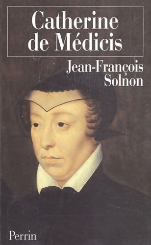 Livrenpoche : Catherine de Médicis - Jean-François Solnon - Livre