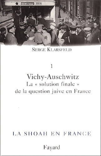 Livrenpoche : Vichy Auschwitz - Serge Klarsfeld - Livre