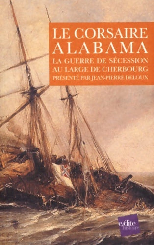 Livrenpoche : Le corsaire Alabama - Jean-Pierre Deloux - Livre