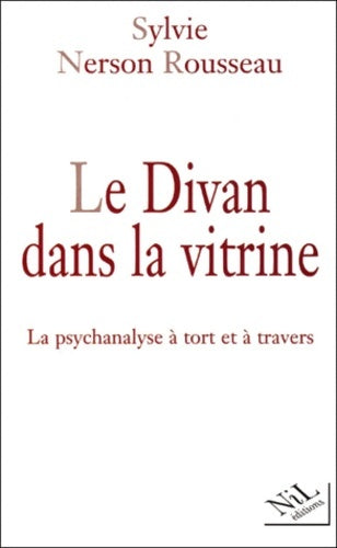 Livrenpoche : Le divan dans la vitrine : La psychanalyse à tort et à travers - Sylvie Nerson Rousseau - Livre
