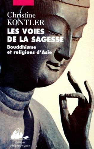 Livrenpoche : Les Voies de la sagesse. Bouddhisme et religions d'Asie - Christine Kontler - Livre