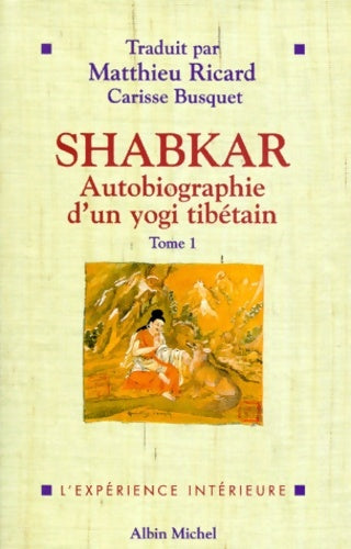 Livrenpoche : Shabkar : Autobiographie d'un yogi tibetain Tome I - Comité De Traduction Padmakara - Livre