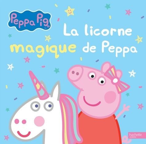Livrenpoche : Peppa Pig - La licorne magique de Peppa - Neville Astley - Livre