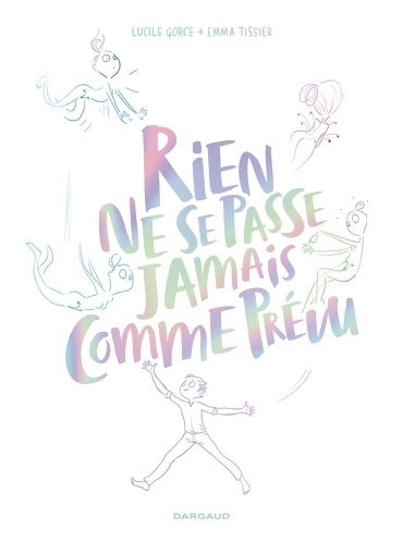 Livrenpoche : Rien ne se passe jamais comme prévu Tome  - Rien ne se passe jamais comme prévu - Gorce Lucile - Livre