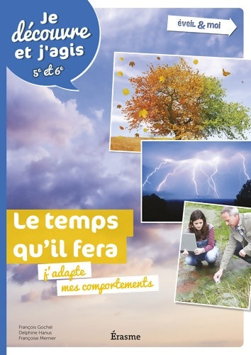 Livrenpoche : Le temps qu'il fera : J'adapte mes comportements - François Gochel - Livre