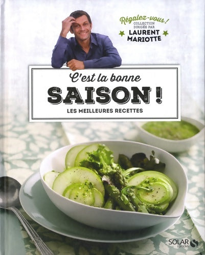 Livrenpoche : C'est la bonne saison ! - Régalez-vous ! Collection dirigée par Laurent Mariotte - Laurent Mariotte - Livre
