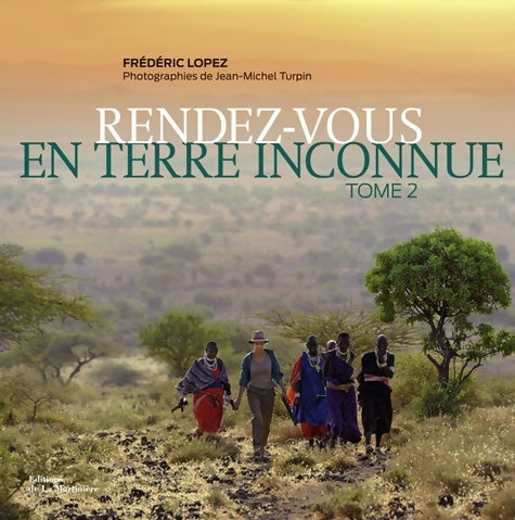 Livrenpoche : Rendez-vous en terre inconnue : Tome II - Frederic Lopez - Livre