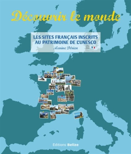 Livrenpoche : Découvrir le monde : Les sites français inscrits au patrimoine mondial de l'UNESCO - Marine Derien - Livre