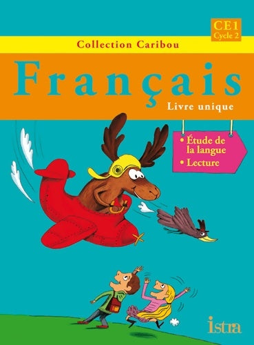 Livrenpoche : Caribou Français CE1 - Livre de l'élève - Edition 2012 - Michèle Varier - Livre
