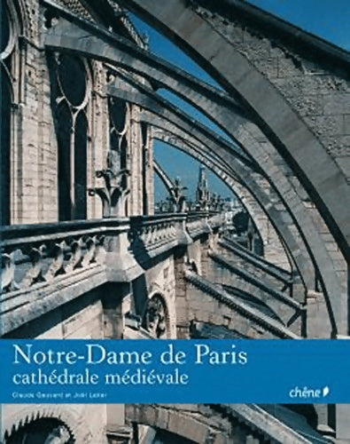 Livrenpoche : Notre Dame de Paris - Claude Gauvard - Livre