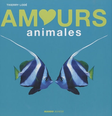 Livrenpoche : SEXE : AMOURS ANIMALES - Thierry Lodé - Livre