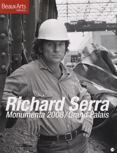 Livrenpoche : Richard Serra : Monumenta 2008 / Grand Palais - Ann Hindry - Livre