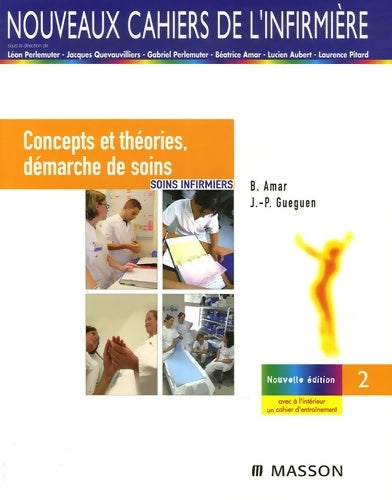 Livrenpoche : Soins infirmiers : Tome I Concepts et théories démarche de soins - Béatrice Amar - Livre