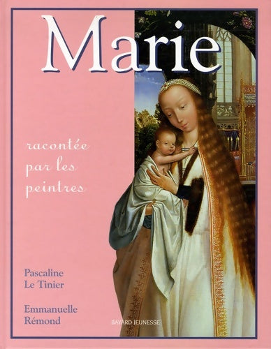 Livrenpoche : Marie : Racontée par les peintres - Pascaline Le Tinier - Livre