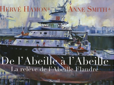Livrenpoche : De l'Abeille à l'Abeille. La relève de l'Abeille Flandre - Hervé Hamon - Livre