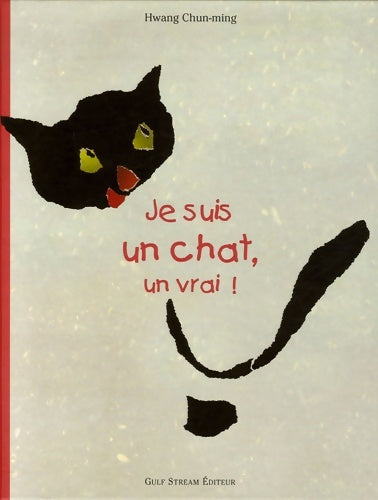 Livrenpoche : Je suis un chat un vrai ! - Chun-ming Hwang - Livre