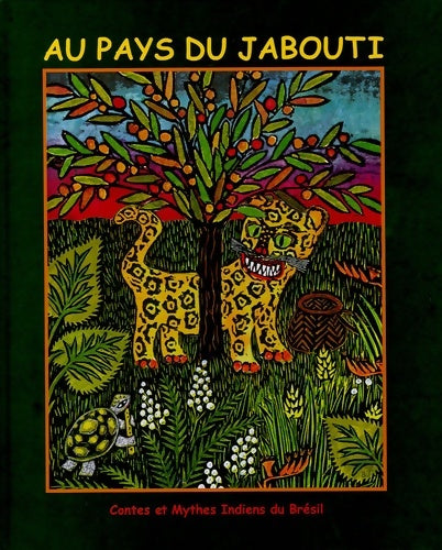 Livrenpoche : Au pays du Jabouti : Contes et Mythes Indiens du Brésil - Béatrice Tanaka - Livre