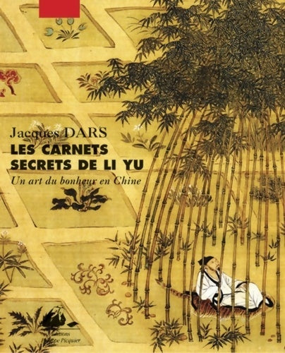 Livrenpoche : Les carnets secrets de Li Yu : Au gré d'humeurs oisives un art du bonheur en Chine - Jacques Dars - Livre