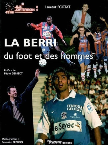 Livrenpoche : La Berri : Du foot et des hommes - Laurent Fortat - Livre