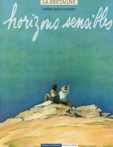 Livrenpoche : HORIZONS SENSIBLES Bretagne - DURAND Pierre Emile - Livre