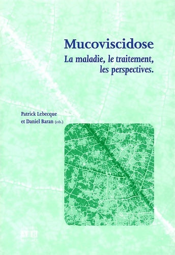 Livrenpoche : La mucoviscidose : La maladie le traitement les perspectives - Daniel Baran - Livre