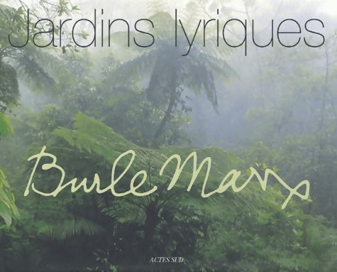 Livrenpoche : Burle Marx : Jardins lyriques - Marta Iris Montero - Livre