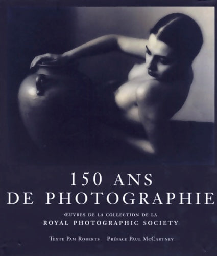 Livrenpoche : 150 ans de photographie - Pam Roberts - Livre