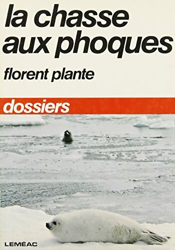Livrenpoche : La chasse aux phoques - Florent Plante - Livre