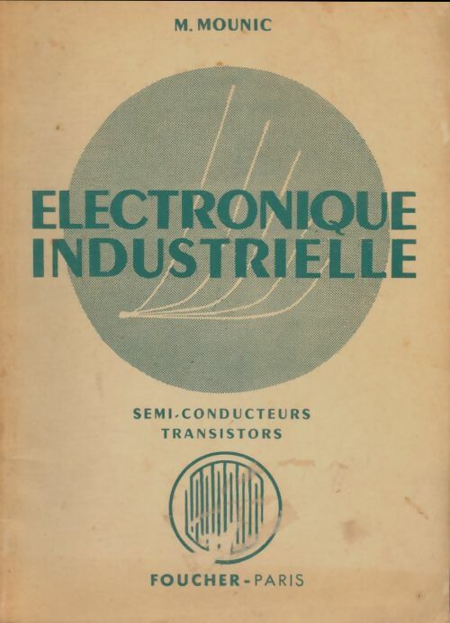Livrenpoche : Électronique industrielle Tome I 2ème partie - M. Mounic - Livre