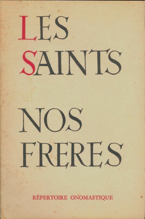 Livrenpoche : Les saints nos frères : Répertoire onomastique - Séverin-Georges Couneson - Livre
