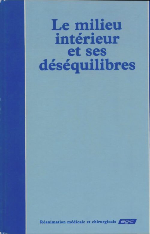 Livrenpoche : Réanimation médicale et chirurgicale Tome I : Le milieu intérieur et ses déséquilibres - Collectif - Livre