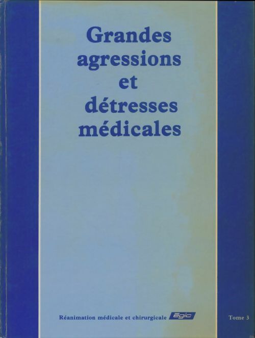 Livrenpoche : Réanimation médicale et chirurgicale Tome III : Grandes agressions et détresses médicales - Collectif - Livre