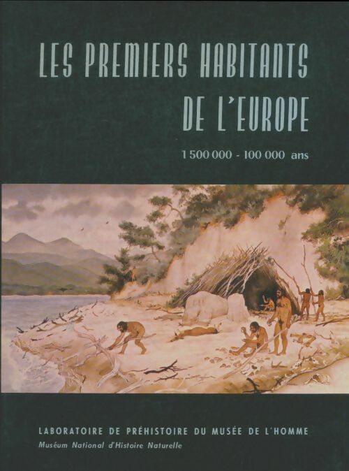 Livrenpoche : Les premiers habitants de l'Europe 1 500 000 - 100 000 ans - Collectif - Livre