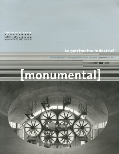 Livrenpoche : Monumental 2015-1 - Le patrimoine industriel - Collectif - Livre