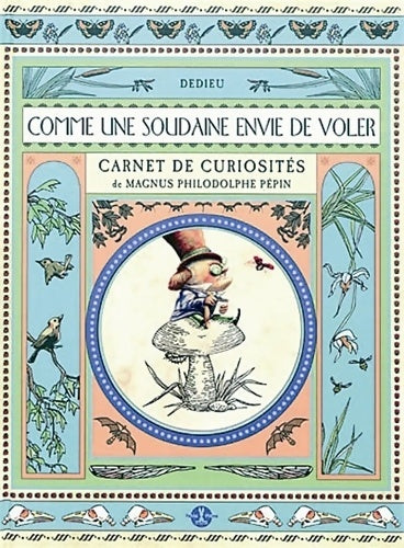 Livrenpoche : Comme une soudaine envie de voler. Carnet de curiosités - Thierry Dedieu - Livre