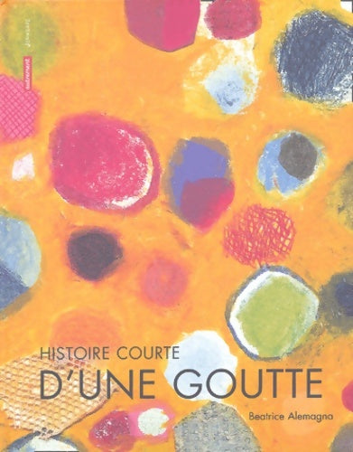 Livrenpoche : Histoire courte d'une goutte - Béatrice Alemagna - Livre