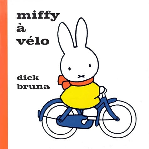 Livrenpoche : Miffy à vélo - Dick Bruna - Livre