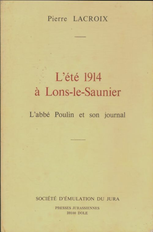 Livrenpoche : L'été 1914 à Lons-le-Saunier - Pierre Lacroix - Livre