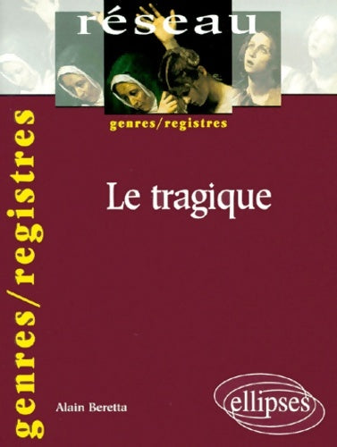 Livrenpoche : Le tragique - Alain Beretta - Livre